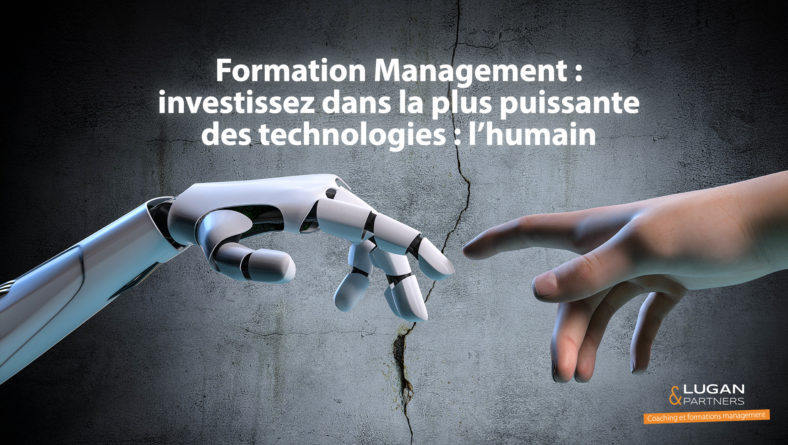 Formation Management : investissez dans la plus puissante des technologies : l’humain